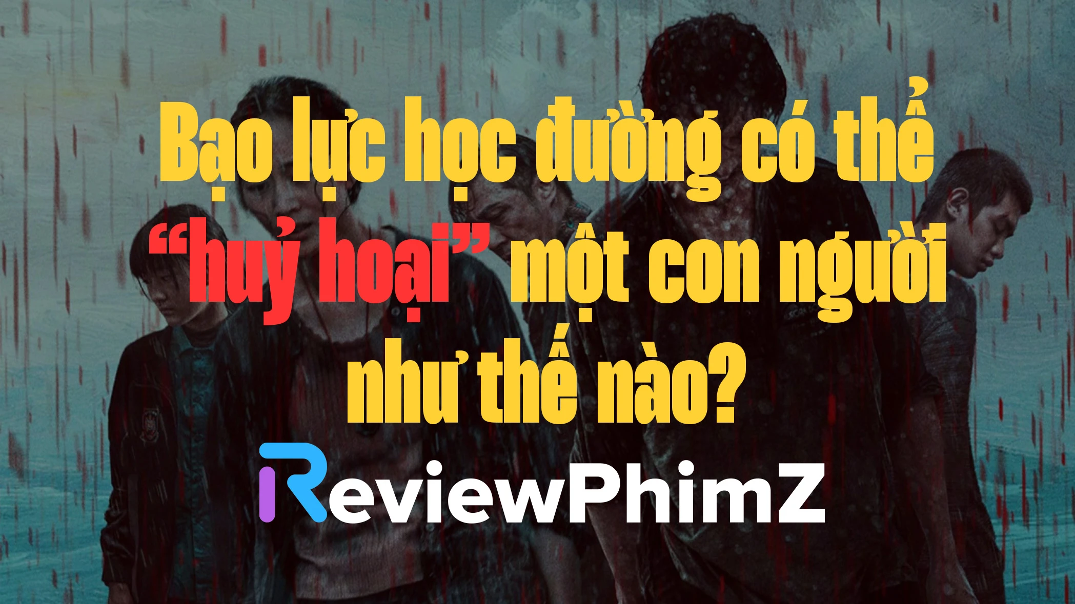 review-mac-sat-bao-luc-hoc-duong-co-the-huy-hoai-mot-con-nguoi-nhu-the-nao